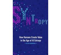 Syntropy: How Humans Create Value in the Age of AI Entropy: 2 (The T2D3 GTM Leadership System)