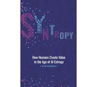 Syntropy: How Humans Create Value in the Age of AI Entropy (The T2D3 GTM Leadership System)