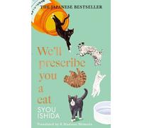 We'll Prescribe You a Cat: The feel good Japanese bestselling book: 1 (We'll Prescribe You a Cat Series, 1)