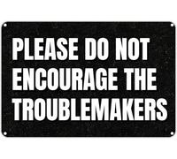 Syoye Vintage Metal Sign Aluminum Sign Please DO NOT Encourage The TROUBLEMAKERS Tin Sign Retro Wall Decor for Home, Cafe, and Garden for Home Decor 8x12 inch