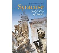 Syracuse: Sicily's City of Stories (Armchair Traveller)