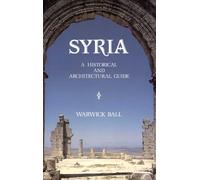 Syria: A Historical and Architectural Guide (2nd Edition)