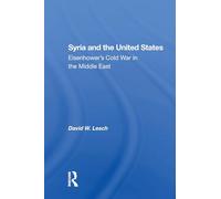 Syria And The United States: Eisenhower's Cold War In The Middle East