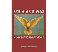 Syria As It Was: The Middle East As It Was: Volume 1