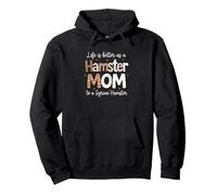 Syrian Hamster Mom Lifes Better Hamster Care Pullover Hoodie