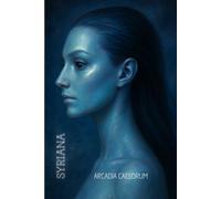 SYRIANA ARCADIA CAELORUM: Cosmic Notebook of Divine Light & the Celestial Feminine from Sirius - Spiritual Journal for Inspiration & Cosmic Awakening (The Galactic Collection)