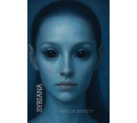 SYRIANA EYES OF INFINITY: Beautifully designed Syriana Art Journal for self-discovery & personal growth (The Galactic Collection)