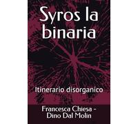 Syros la binaria: Itinerario disorganico (Isole/Non isole)