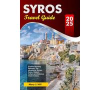 SYROS Travel Guide 2025: Explore Stunning Beaches, Top attractions, Ancient Ruins, Vibrant Culture and Delicious Greek Cuisine
