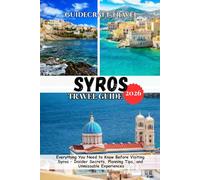 SYROS TRAVEL GUIDE 2026: Everything You Need to Know Before Visiting Syros - Insider Secrets, Planning Tips, and Unmissable Experiences