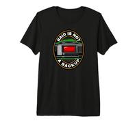 Sysadmin IT Tech RAID is Not A Backup Premium T-Shirt