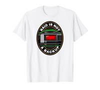 Sysadmin IT Tech RAID is Not A Backup Value Graphic T-Shirt, Men, White, XL