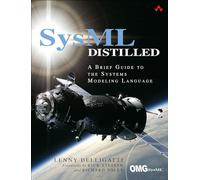 SysML Distilled: A Brief Guide to the Systems Modeling Language