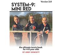 SYSTEM-9: Mini Red Tennis: The ultimate tennis book for 4-8 year olds: 1