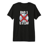 System Administrator RAID 5 is A Liar Server Tech Premium T-Shirt