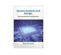 System Analysis and Design Interview Questions and Answers (System Analysis and Design Books Series)