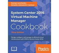System Center 2016 Virtual Machine Manager Cookbook