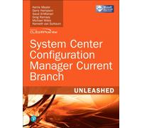 System Center Configuration Manager Current Branch Unleashed