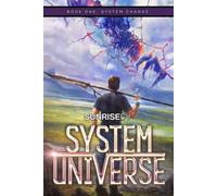 System Change: A LitRPG Adventure (System Universe)