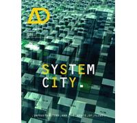 System City: Infrastructure and the Space of Flows (Architectural Design)