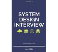 System Design Interview - An insider's guide