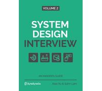System Design Interview - An Insider's Guide : Volume 2