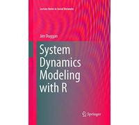 System Dynamics Modeling with R (Lecture Notes in Social Networks)