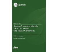 System Dynamics Models for Public Health and Health Care Policy