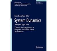 System Dynamics: Theory and Applications (Encyclopedia of Complexity and Systems Science Series)