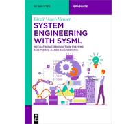 System Engineering with SysML: Mechatronic Production Systems and Model-Based Engineering (De Gruyter Textbook)