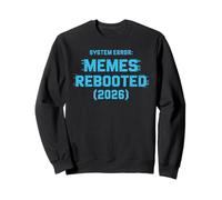 System Error Memes Rebooted 2026 Gen Z Alpha Brainrot Humor Sweatshirt