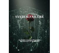 System Failure: An Insider Account Of Complex Barriers In U.S. Healthcare