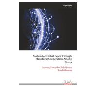 System for Global Peace Through Structural Cooperation Among States: Moving Towards Global Peace Establishment