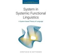 System in Systemic Functional Linguistics : A System-Based Theory of Language