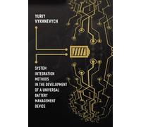 System Integration Methods in the Development of a Universal Battery Management Device