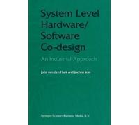 System Level Hardware/Software Co-Design: An Industrial Approach