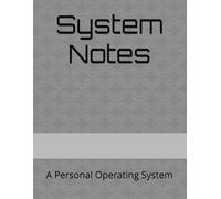 System Notes: A Personal Operating System