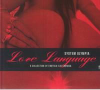 SYSTEM OLYMPIA/VARIOUS - Love Language: A Collection Of Erotica Electronica - CD