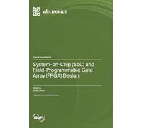 System-on-Chip (SoC) and Field-Programmable Gate Array (FPGA) Design