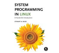 System Programming in Linux : A Hands-On Introduction