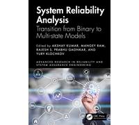 System Reliability Analysis: Transition from Binary to Multi-state Models (Advanced Research in Reliability and System Assurance Engineering)