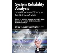 System Reliability Analysis: Transition from Binary to Multi-state Models (Advanced Research in Reliability and System Assurance Engineering)