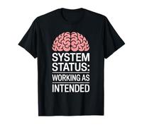 System Status Working As Intended Neurodivergent T-Shirt