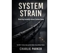 System Strain: Detecting Instability Before Systems Break (The System Stability Series)