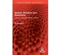 System, Structure and Experience : Toward a Scientific Theory of Mind