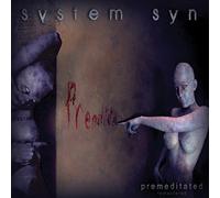 System Syn - Premeditated
