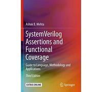 System Verilog Assertions and Functional Coverage: Guide to Language, Methodology and Applications