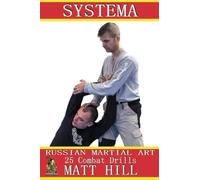 Systema: Russian Martial Art 25 Combat Drills