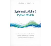 Systematic Alpha & Python Models: Signal generation, cross-asset confirmation, volatility modelling, carry vs momentum, options overlays, rolling backtests