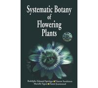 Systematic Botany of Flowering Plants : A New Phytogenetic Approach of the Angiosperms of the Temperate and Tropical Regions